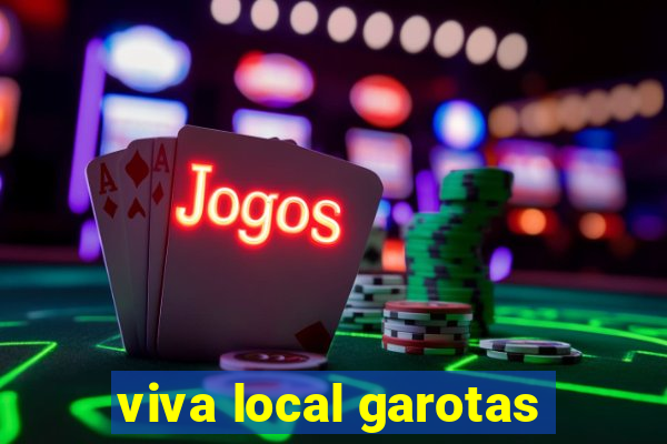 viva local garotas